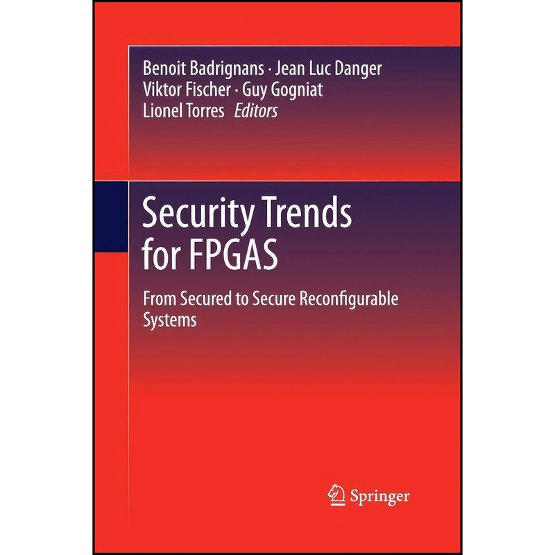 کتاب Security Trends for FPGAS اثر جمعي از نويسندگان انتشارات تازه ها کتاب Security Trends for FPGAS اثر جمعي از نويسندگان انتشارات تازه ها