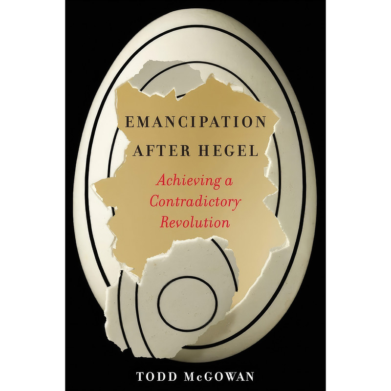 کتاب Emancipation After Hegel اثر Todd McGowan انتشارات Columbia University Press کتاب Emancipation After Hegel اثر Todd McGowan انتشارات Columbia University Press