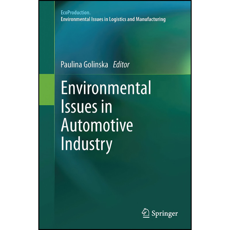 کتاب Environmental Issues in Automotive Industry اثر Paulina Golinska انتشارات Springer کتاب Environmental Issues in Automotive Industry اثر Paulina Golinska انتشارات Springer