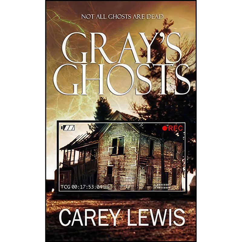 کتاب Grays Ghosts اثر Carey Lewis انتشارات تازه ها کتاب Grays Ghosts اثر Carey Lewis انتشارات تازه ها