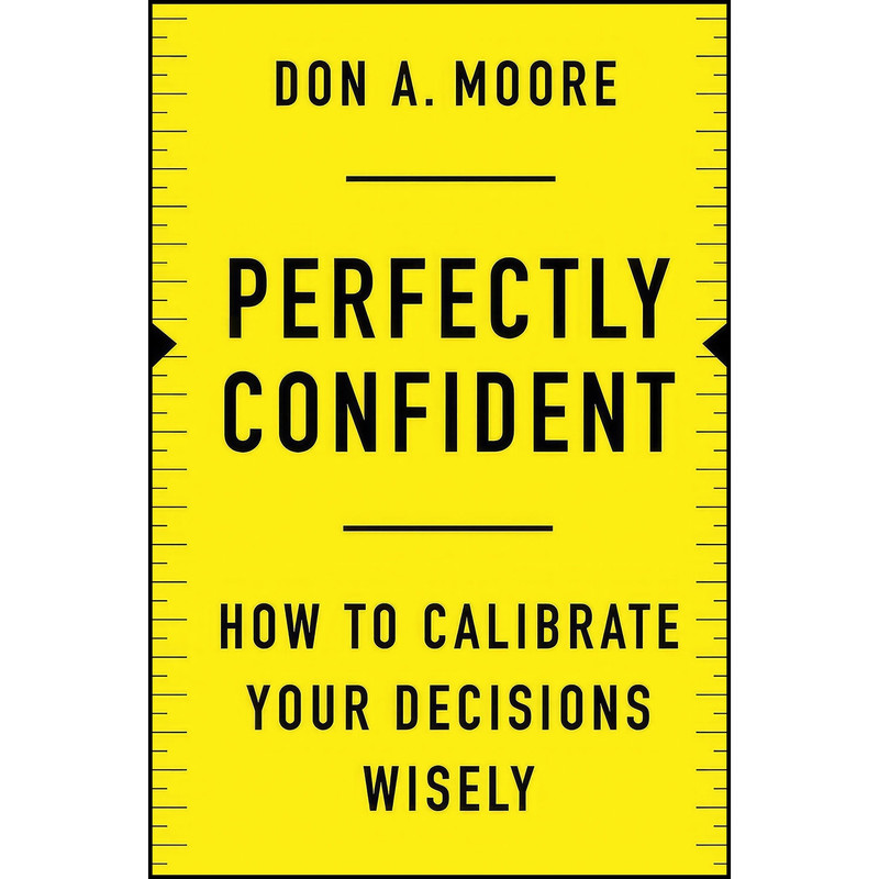 کتاب PERFECTLY CONFIDENT اثر Don A. Moore انتشارات Harper Business