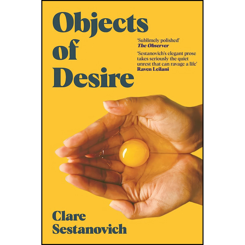 کتاب OBJECTS OF DESIRE اثر Clare Sestanovich انتشارات تازه ها کتاب OBJECTS OF DESIRE اثر Clare Sestanovich انتشارات تازه ها
