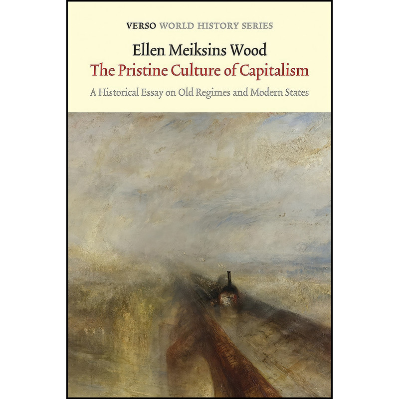 کتاب The Pristine Culture of Capitalism اثر Ellen Meiksins Wood انتشارات Verso کتاب The Pristine Culture of Capitalism اثر Ellen Meiksins Wood انتشارات Verso