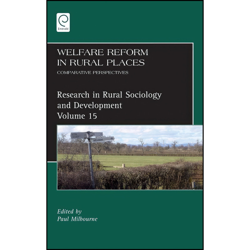 کتاب Welfare Reform in Rural Places اثر Paul Milbourne and Terry Marsden انتشارات Emerald Publishing Limited کتاب Welfare Reform in Rural Places اثر Paul Milbourne and Terry Marsden انتشارات Emerald Publishing Limited