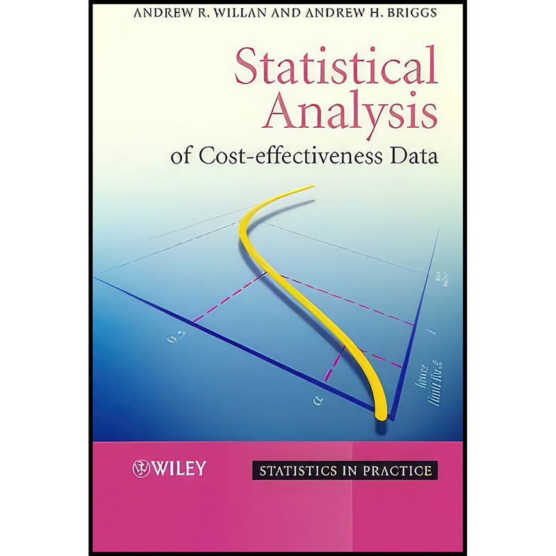 کتاب Statistical Analysis of Cost-Effectiveness Data اثر جمعي از نويسندگان انتشارات Wiley کتاب Statistical Analysis of Cost-Effectiveness Data اثر جمعي از نويسندگان انتشارات Wiley