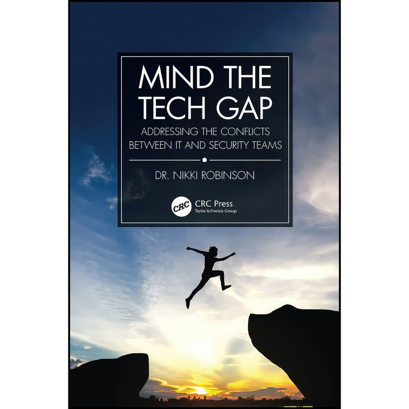 کتاب Mind the Tech Gap اثر Nikki Robinson انتشارات CRC Press کتاب Mind the Tech Gap اثر Nikki Robinson انتشارات CRC Press