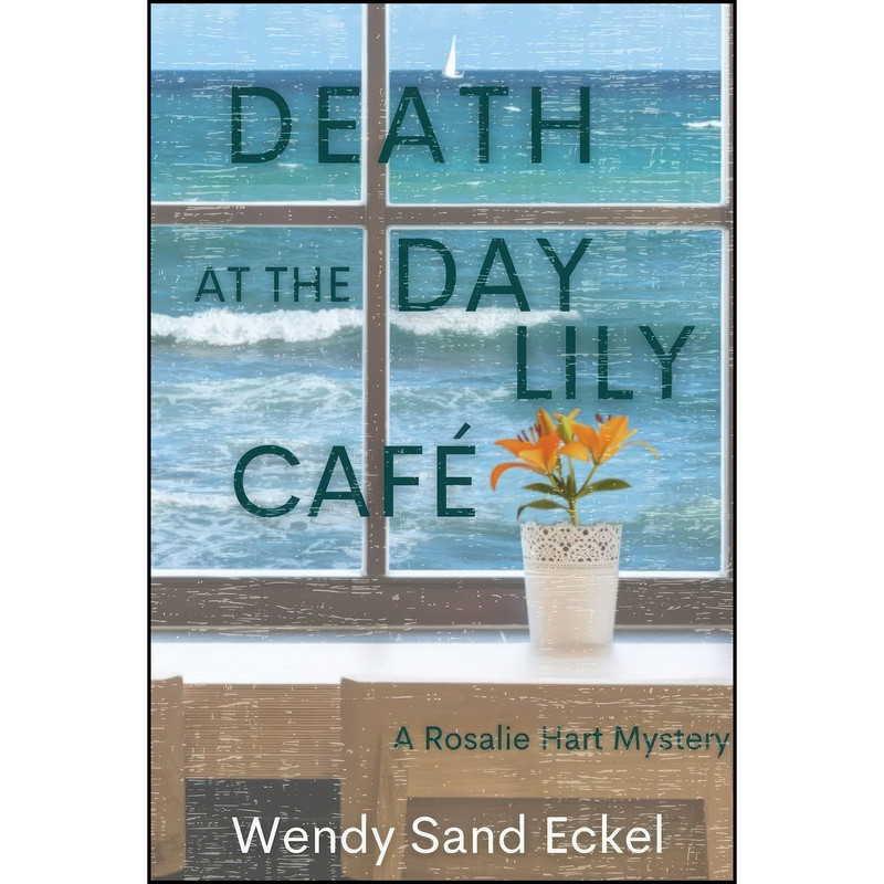 کتاب Death at the Day Lily Cafe اثر Wendy Sand Eckel انتشارات Level Best Books کتاب Death at the Day Lily Cafe اثر Wendy Sand Eckel انتشارات Level Best Books
