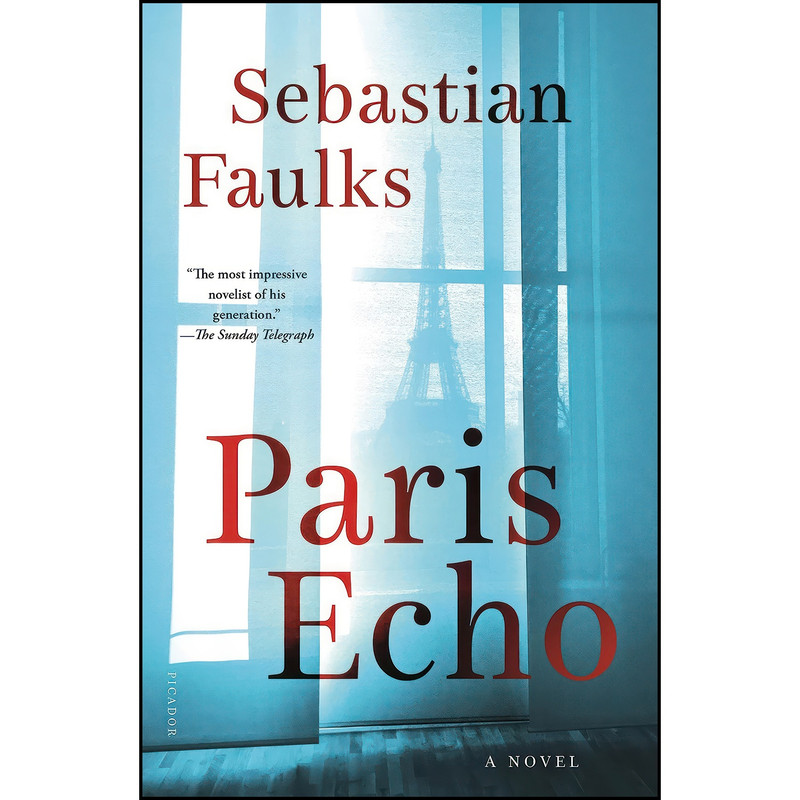 کتاب Paris Echo اثر Sebastian Faulks انتشارات Picador کتاب Paris Echo اثر Sebastian Faulks انتشارات Picador