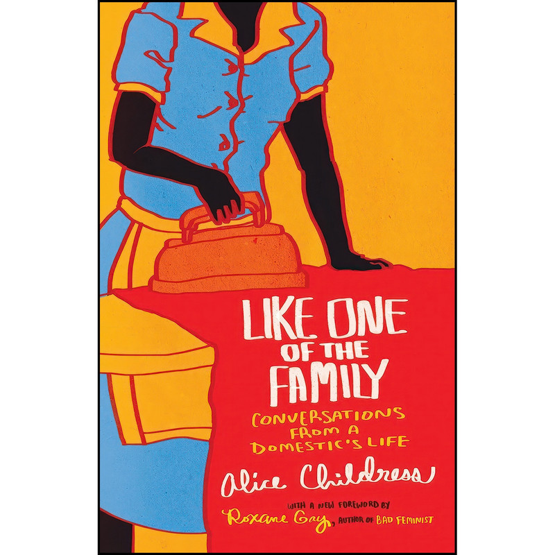 کتاب Like One of the Family اثر Alice Childress and Roxane Gay انتشارات Beacon Press کتاب Like One of the Family اثر Alice Childress and Roxane Gay انتشارات Beacon Press