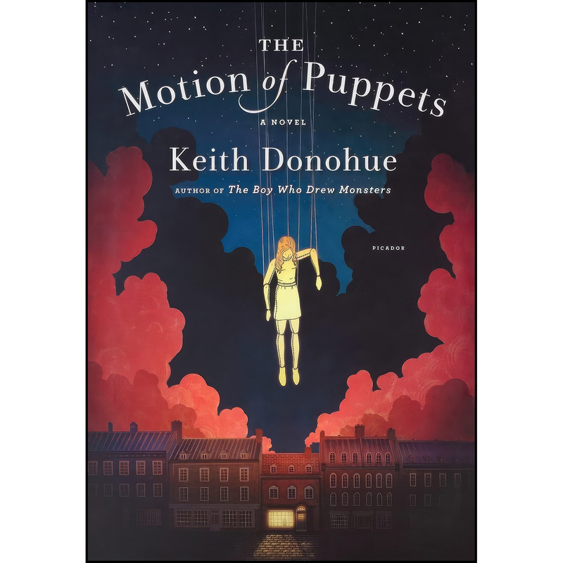 کتاب The Motion of Puppets اثر Keith Donohue انتشارات Picador کتاب The Motion of Puppets اثر Keith Donohue انتشارات Picador