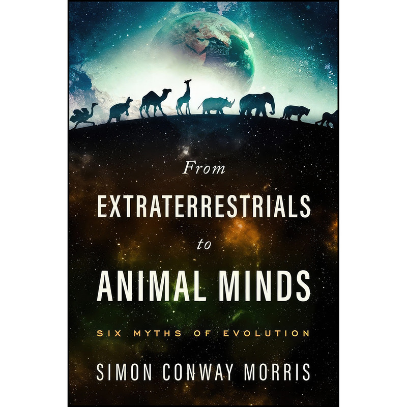 کتاب From Extraterrestrials to Animal Minds اثر Simon Conway Morris انتشارات Templeton Press کتاب From Extraterrestrials to Animal Minds اثر Simon Conway Morris انتشارات Templeton Press