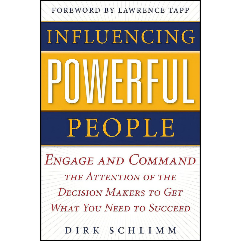 کتاب Influencing Powerful People اثر Dirk Schlimm انتشارات McGraw Hill
