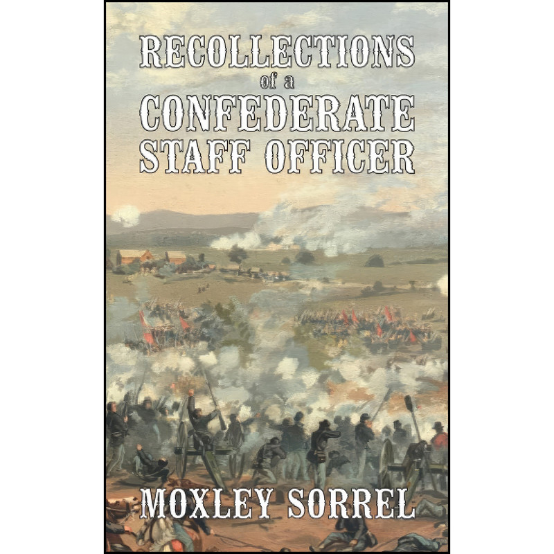 کتاب Recollections of a Confederate Staff Officer اثر G. Moxley Sorrel انتشارات تازه ها کتاب Recollections of a Confederate Staff Officer اثر G. Moxley Sorrel انتشارات تازه ها