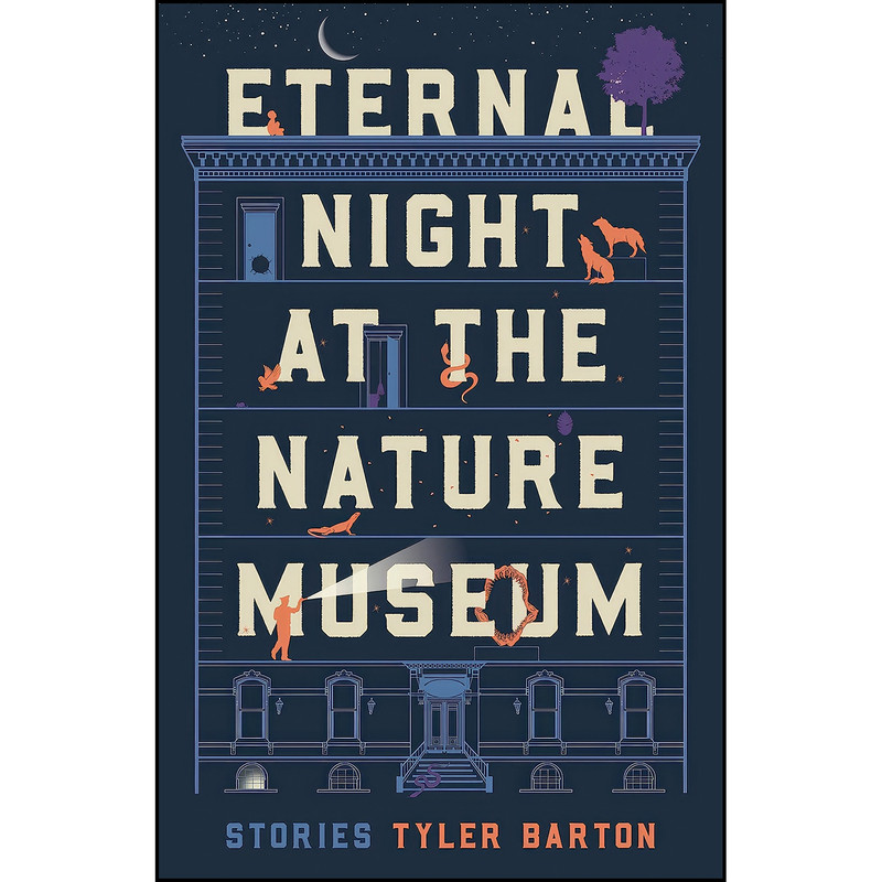کتاب Eternal Night at the Nature Museum اثر Tyler Barton انتشارات Sarabande Books کتاب Eternal Night at the Nature Museum اثر Tyler Barton انتشارات Sarabande Books