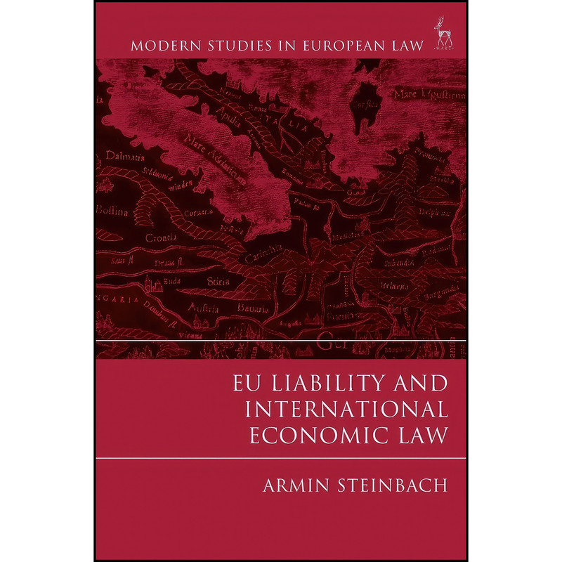 کتاب EU Liability and International Economic Law اثر Armin Steinbach انتشارات Hart Publishing کتاب EU Liability and International Economic Law اثر Armin Steinbach انتشارات Hart Publishing