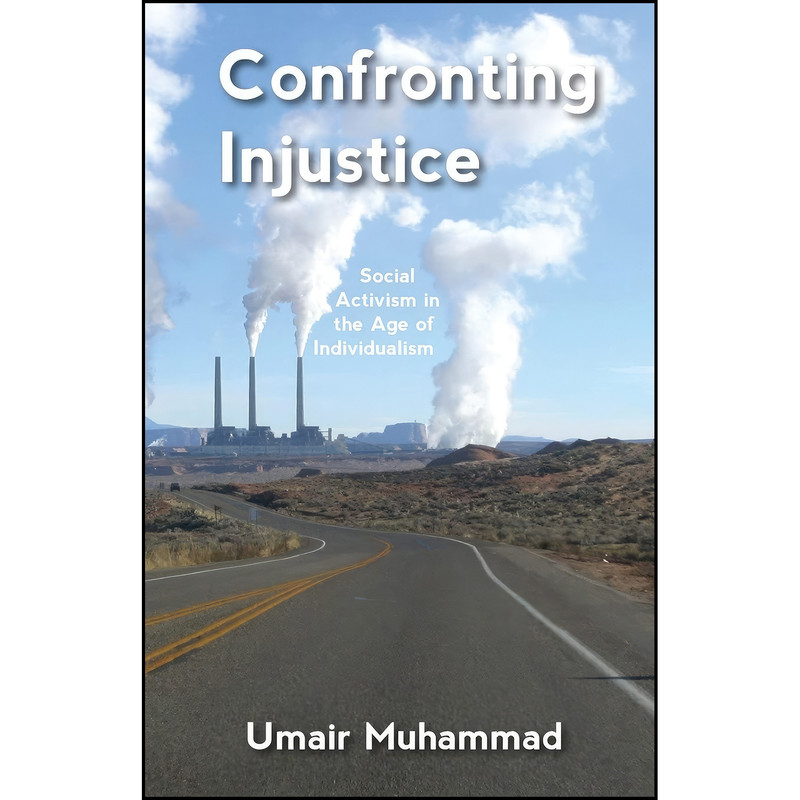 کتاب Confronting Injustice اثر Umair Muhammad انتشارات Haymarket Books کتاب Confronting Injustice اثر Umair Muhammad انتشارات Haymarket Books