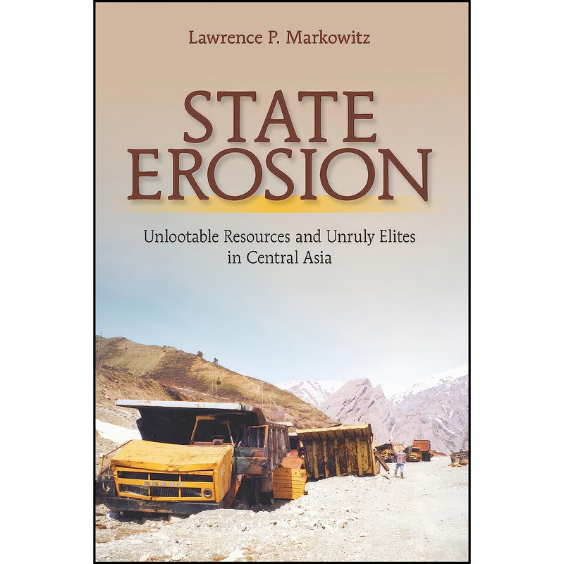 کتاب State Erosion اثر Lawrence P. Markowitz انتشارات Cornell University Press کتاب State Erosion اثر Lawrence P. Markowitz انتشارات Cornell University Press