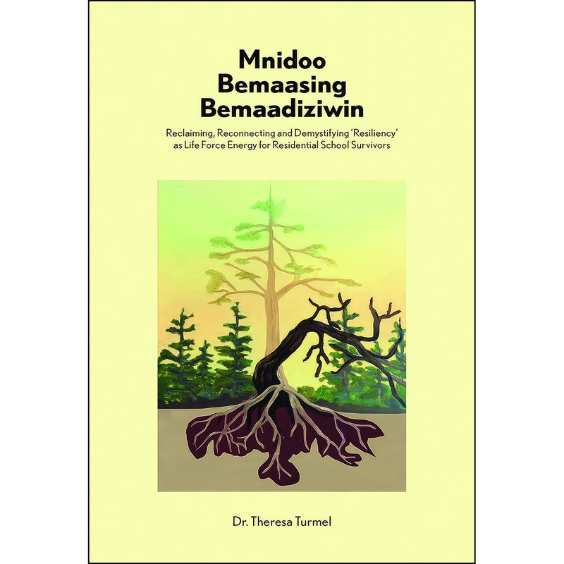 کتاب Mnidoo Bemaasing Bemaadiziwin اثر Dr. Theresa Turmel انتشارات ARP Books کتاب Mnidoo Bemaasing Bemaadiziwin اثر Dr. Theresa Turmel انتشارات ARP Books