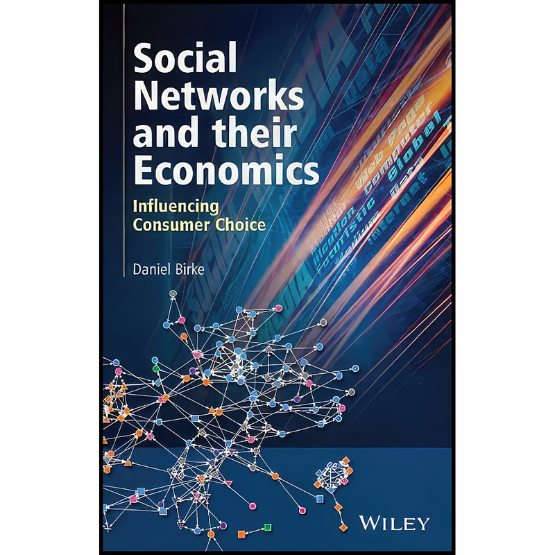کتاب Social Networks and their Economics اثر Daniel Birke انتشارات Wiley کتاب Social Networks and their Economics اثر Daniel Birke انتشارات Wiley