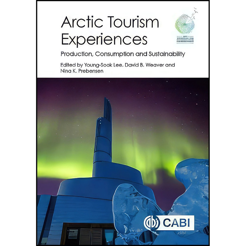 کتاب Arctic Tourism Experiences اثر جمعي از نويسندگان انتشارات CABI کتاب Arctic Tourism Experiences اثر جمعي از نويسندگان انتشارات CABI