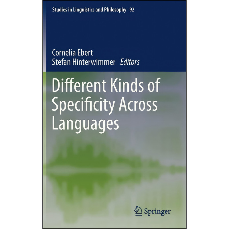 کتاب Different Kinds of Specificity Across Languages اثر جمعي از نويسندگان انتشارات Springer کتاب Different Kinds of Specificity Across Languages اثر جمعي از نويسندگان انتشارات Springer