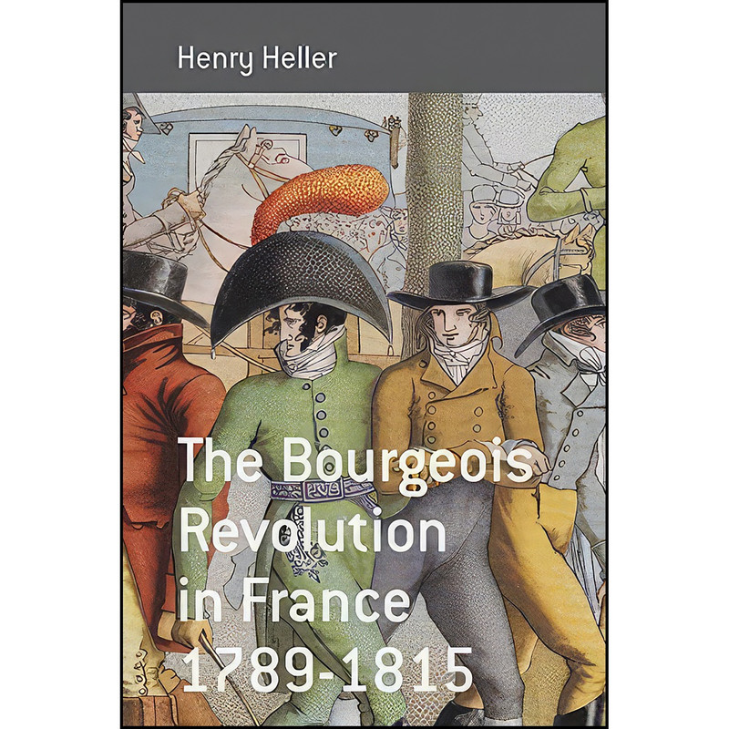 کتاب The Bourgeois Revolution in France 1789-1815 اثر Henry Heller انتشارات Berghahn Books کتاب The Bourgeois Revolution in France 1789-1815 اثر Henry Heller انتشارات Berghahn Books