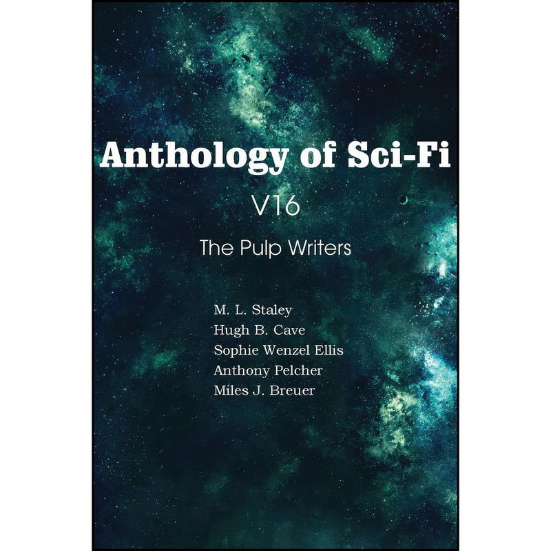 کتاب Anthology of Sci-Fi V16, the Pulp Writers اثر جمعي از نويسندگان انتشارات Spastic Cat Press کتاب Anthology of Sci-Fi V16, the Pulp Writers اثر جمعي از نويسندگان انتشارات Spastic Cat Press
