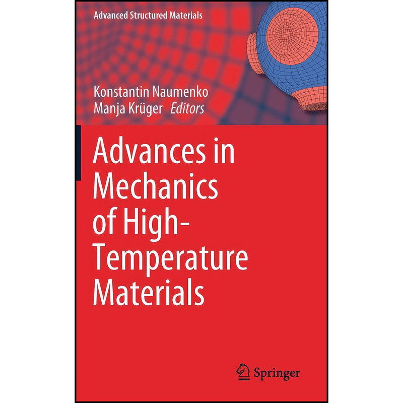 کتاب Advances in Mechanics of High-Temperature Materials اثر جمعي از نويسندگان انتشارات Springer کتاب Advances in Mechanics of High-Temperature Materials اثر جمعي از نويسندگان انتشارات Springer