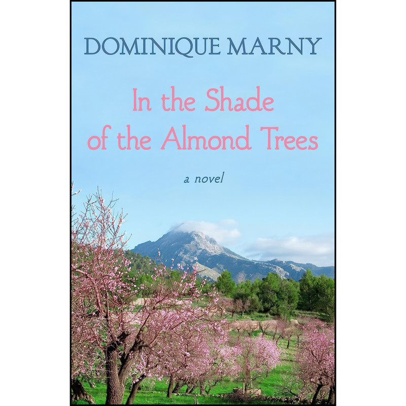 کتاب In the Shade of the Almond Trees اثر Dominique Marny انتشارات Publishers Square کتاب In the Shade of the Almond Trees اثر Dominique Marny انتشارات Publishers Square