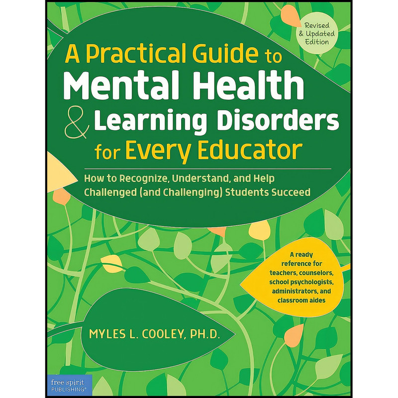 کتاب A Practical Guide to Mental Health And Learning Disorders for Every Educator اثر Myles L Cooley انتشارات Free Spirit Publishing