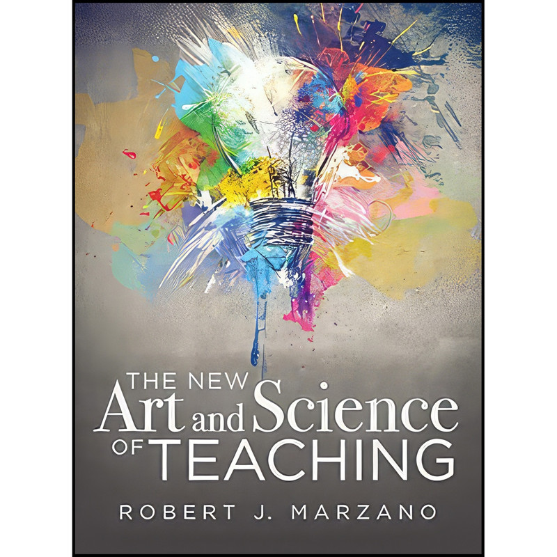 کتاب The New Art and Science of Teaching اثر جمعي از نويسندگان انتشارات Solution Tree