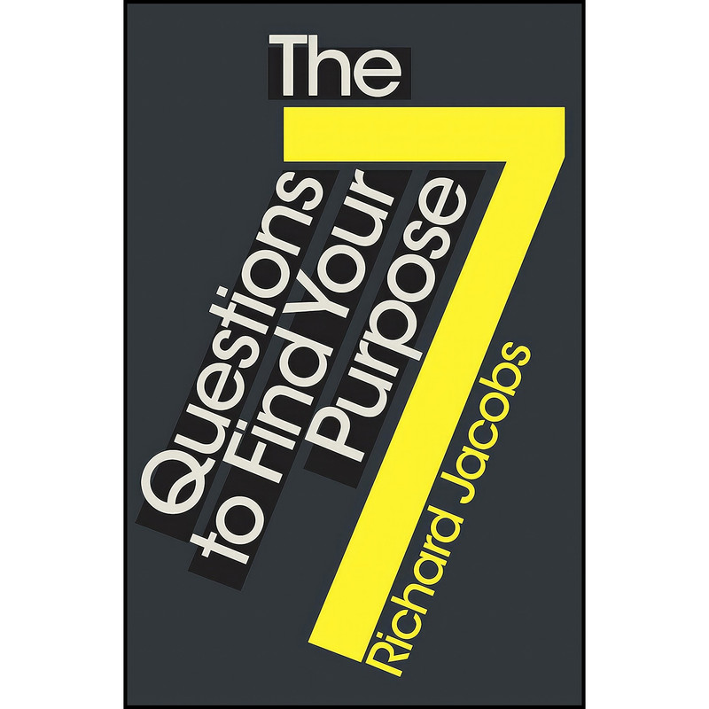 کتاب The 7 Questions to Find Your Purpose اثر Richard Jacobs انتشارات Watkins Publishing