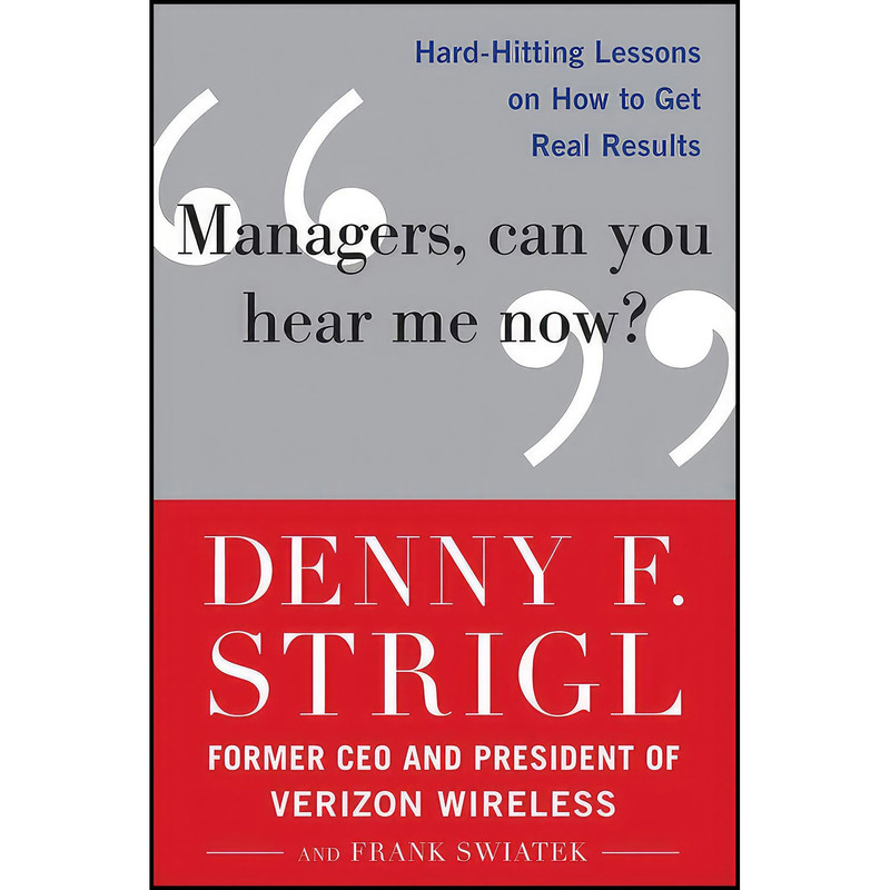کتاب Managers Can You Hear Me Now? اثر Denny Strigl and Frank Swiatek انتشارات McGraw Hill