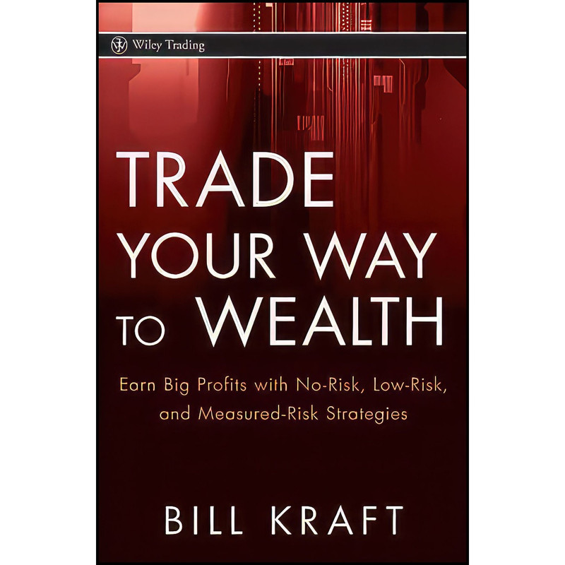 کتاب Trade Your Way to Wealth اثر Bill Kraft انتشارات Wiley