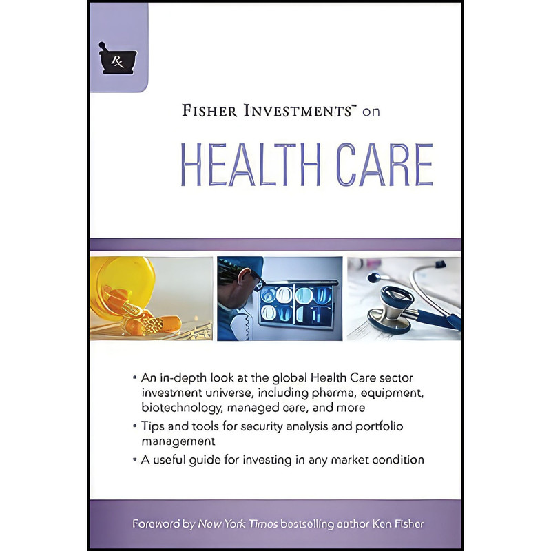 کتاب Fisher Investments on Health Care اثر جمعي از نويسندگان انتشارات Wiley