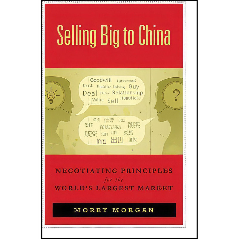کتاب Selling Big to China اثر Morry Morgan انتشارات Wiley