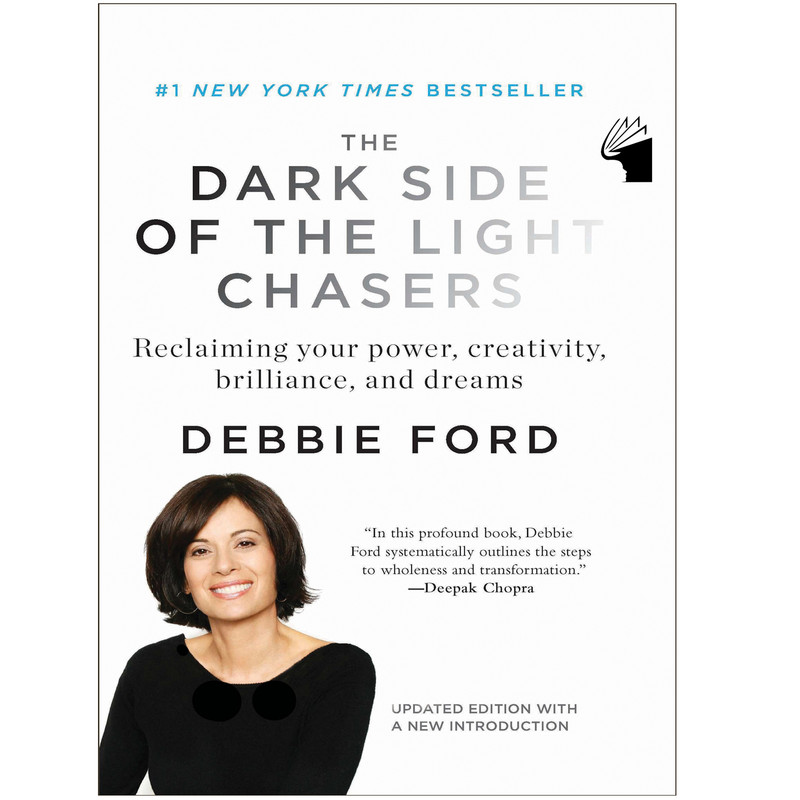 کتاب The Dark Side of the Light Chasers اثر Debbie Ford انتشارات معیار علم کتاب The Dark Side of the Light Chasers اثر Debbie Ford انتشارات معیار علم