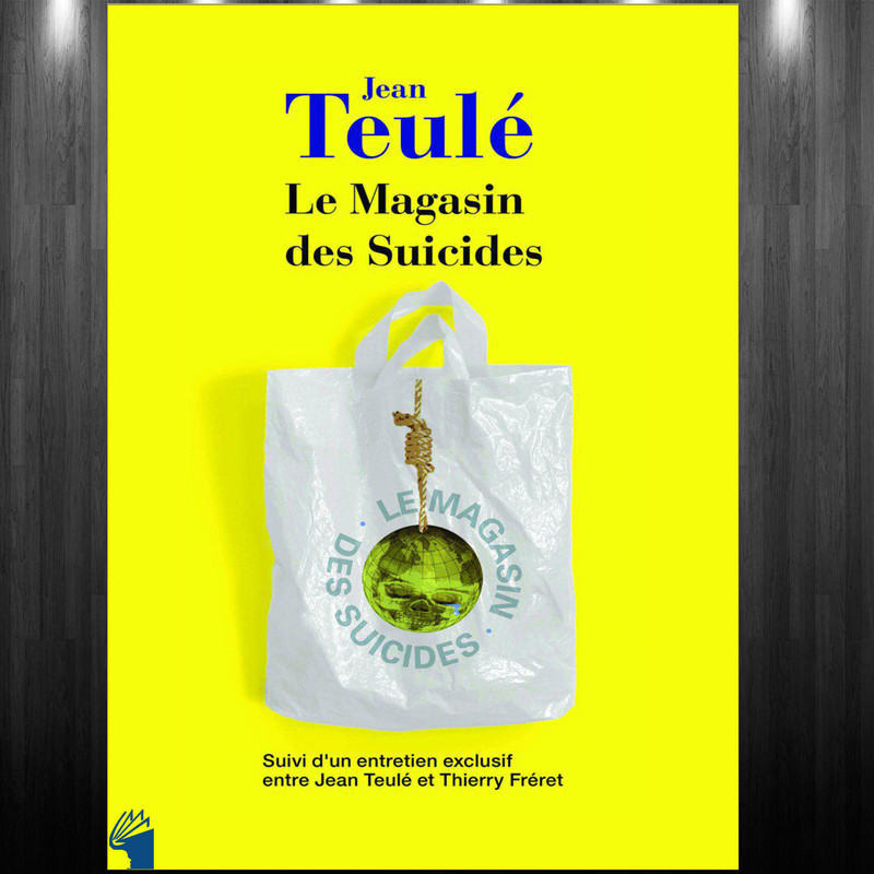 کتاب Le Magasin des suicides اثر Jean TEULE انتشارات معیار علم کتاب Le Magasin des suicides اثر Jean TEULE انتشارات معیار علم