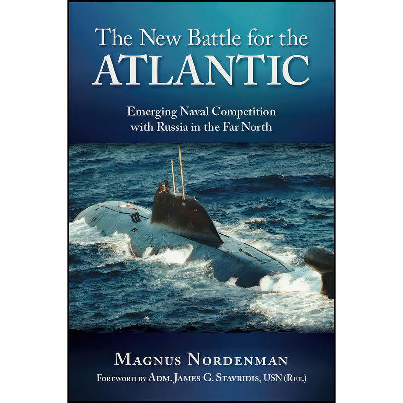 کتاب The New Battle for the Atlantic اثر Magnus Nordenman انتشارات Naval Institute Press کتاب The New Battle for the Atlantic اثر Magnus Nordenman انتشارات Naval Institute Press