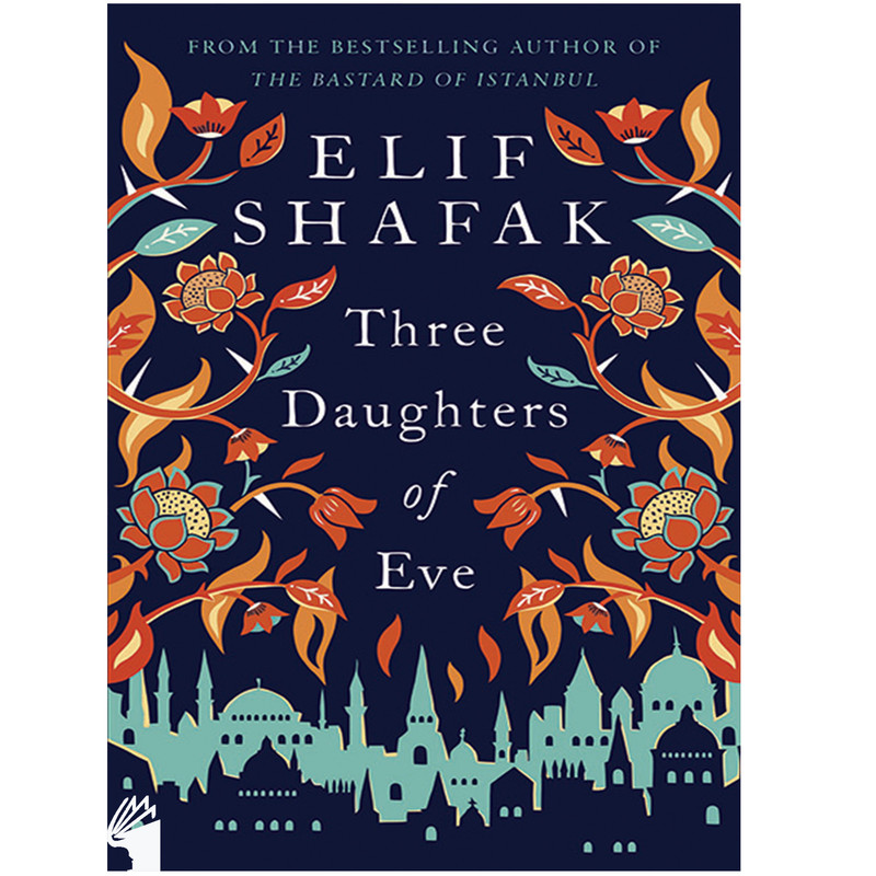 کتاب Three Daughters of Eve اثر Elif Shafak انتشارات معیار علم کتاب Three Daughters of Eve اثر Elif Shafak انتشارات معیار علم